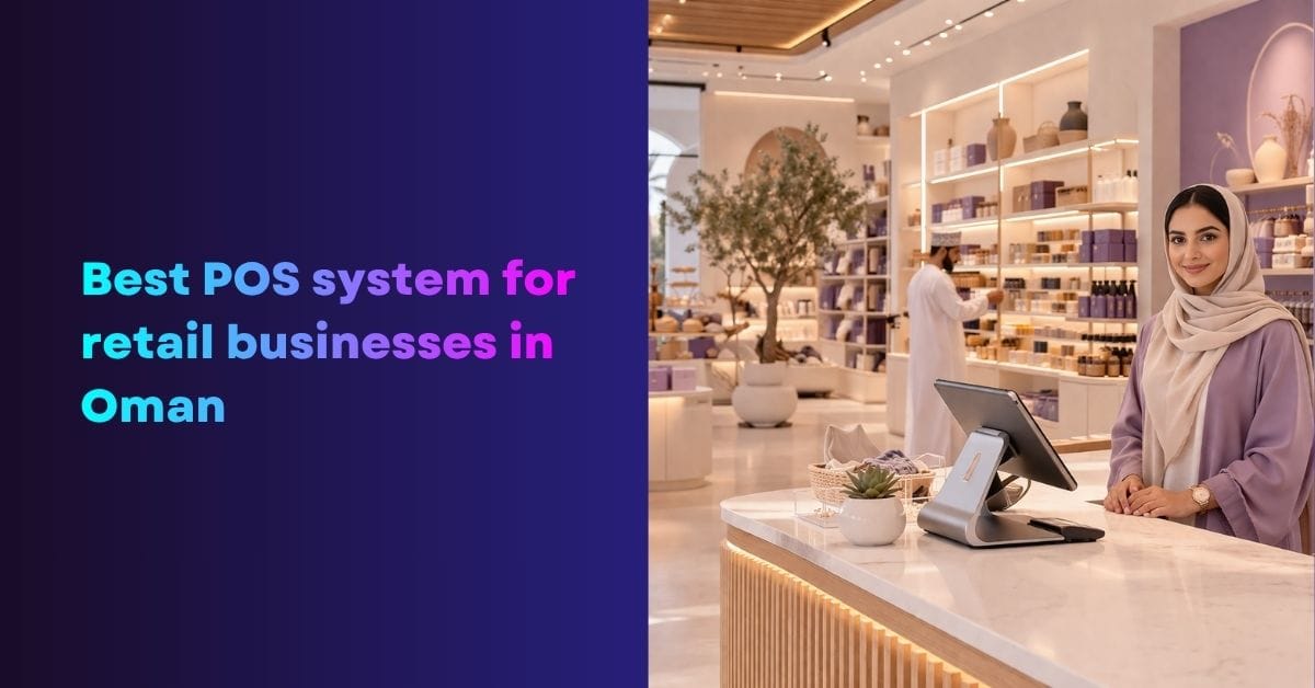 Best POS system for retail businesses in Oman